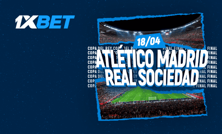 L'Atlético de Madrid et la Real Sociedad s'affrontent en Coupe du Roi-1xbet